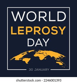 World Leprosy Day, held on 30 January.