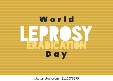 World Leprosy Eradication Day. January holiday conceptual design. Healthcare awareness poster, banner,  sticker,  and t-shirt design.