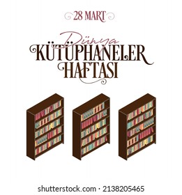 Dünya Kütüphaneler Haftası
world library week. March 28. 3 brown bookshelves lined up side by side.