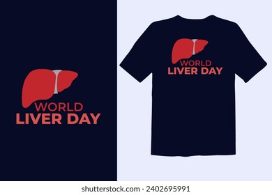 world liver day. world liver day T-Shirt Design vector. 19 Th April. white and black color t-shirt template