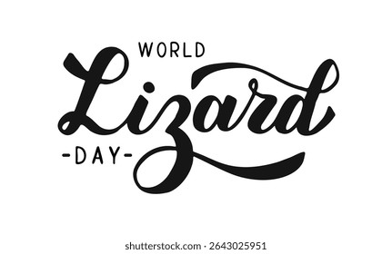 World lizard day handwritten phrase. Hand-drawn Calligraphy Lettering. Script text created by hand. Quote for inspiring poster, social media post, project. Elegant and artistic words
