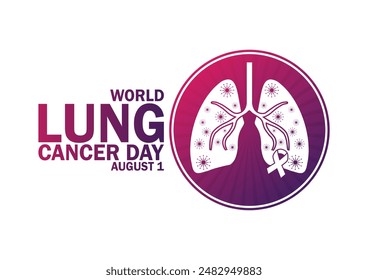 World Lung Cancer Day. August 1. Holiday concept. Template for background, banner, card, poster with text inscription. Vector illustration.