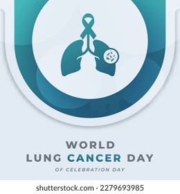 World Lung Cancer Day Celebration Vector Design Illustration for Background, Poster, Banner, Advertising, Greeting Card