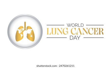 World Lung Cancer Day is observed every year on August.banner design template Vector illustration background design.