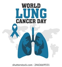 World Lung Cancer Day Vector Design Illustration for Background, Poster, Banner, Advertising, Greeting Card
