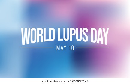 El Día Mundial del Lupus se celebra cada año el 10 de mayo en todo el mundo. es una enfermedad que ocurre cuando el sistema inmunitario de su cuerpo ataca sus propios tejidos y órganos (enfermedad autoinmune). Arte vectorial.