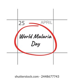 World Malaria Day, calendar date - April 25.