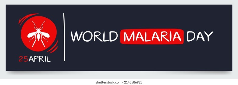 Día Mundial de la Malaria, celebrado el 25 de abril.