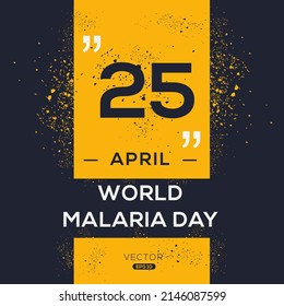 Día Mundial de la Malaria, celebrado el 25 de abril.