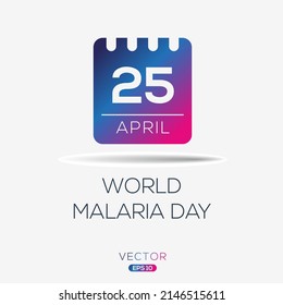 Día Mundial de la Malaria, celebrado el 25 de abril.