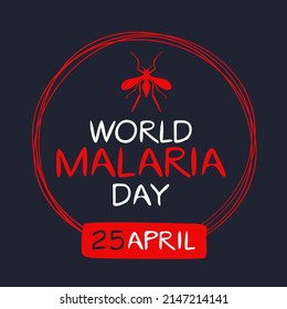 Día Mundial de la Malaria, celebrado el 25 de abril.