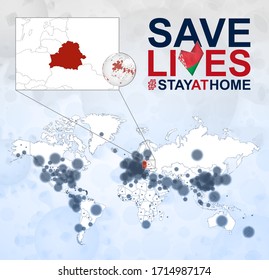World Map with cases of Coronavirus focus on Belarus, COVID-19 disease in Belarus. Slogan Save Lives with flag of Belarus. Vector template.