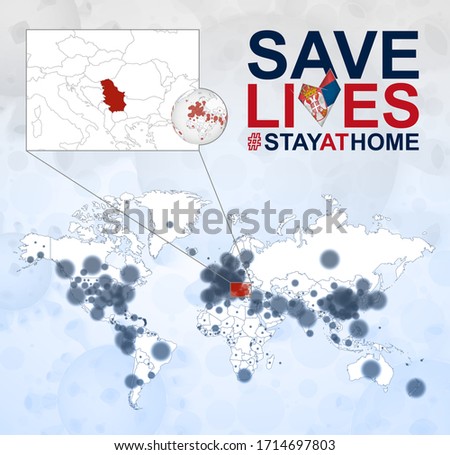 World Map with cases of Coronavirus focus on Serbia, COVID-19 disease in Serbia. Slogan Save Lives with flag of Serbia. Vector template.