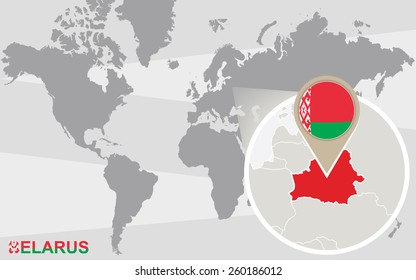 World map with magnified Belarus. Belarus flag and map.