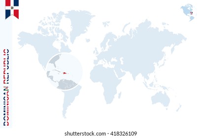 World map with magnifying on Dominican Republic. Blue earth globe with Dominican Republic flag pin. Zoom on Dominican Republic map. Vector Illustration