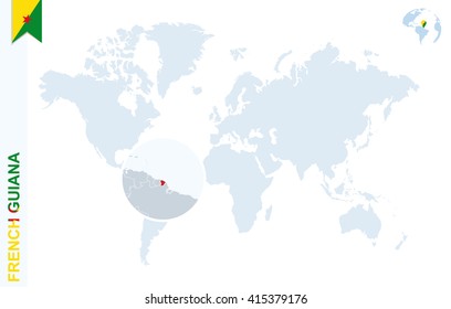 World map with magnifying on French Guiana. Blue earth globe with French Guiana flag pin. Zoom on French Guiana map. Vector Illustration
