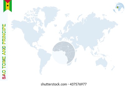 World map with magnifying on Sao Tome and Principe. Blue earth globe with Sao Tome and Principe flag pin. Zoom on map. Vector Illustration