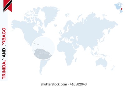 World map with magnifying on Trinidad and Tobago. Blue earth globe with Trinidad and Tobago flag pin. Zoom on Trinidad and Tobago map. Vector Illustration