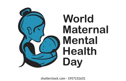 World Maternal Mental Health Day Internationally Celebrated On May 6 in Every Year. Banner, Poster International Awareness Campaign Template.