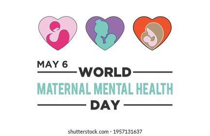 World Maternal Mental Health Day Internationally Celebrated On May 6 in Every Year. Banner, Poster International Awareness Campaign Template.