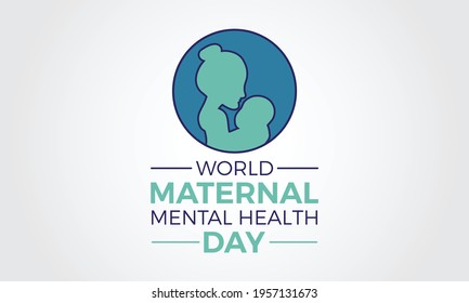 World Maternal Mental Health Day Internationally Celebrated On May 6 in Every Year. Banner, Poster International Awareness Campaign Template.