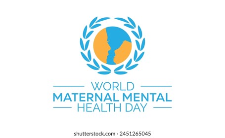 World Maternal Mental Health Day observed every year in May. Template for background, banner, card, poster with text inscription.