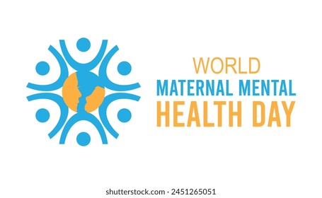 World Maternal Mental Health Day observed every year in May. Template for background, banner, card, poster with text inscription.