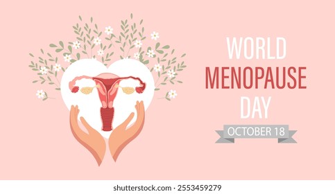 World Menopause Day Banner. Female reproductive system in hands with flowers. Medical poster, illustration.