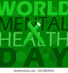 World Mental Health Day celebrates on October 10th. A green campaign ribbon with bold text on a dark green background.