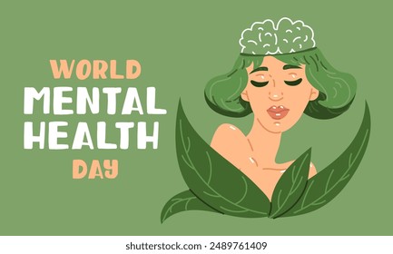 World Mental Health Day, Girl in Flowers, October 10th. An illustration of a girl with clear thoughts. Large green leaves. Vector on a shades green. Brain contour is calm. Inscription, horizontally