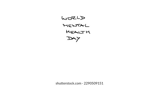 World mental health day handwriting text, psychological issues awareness