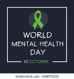 World Mental Health Day, held on 10 October.