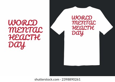 World mental health day typography t-shirt design