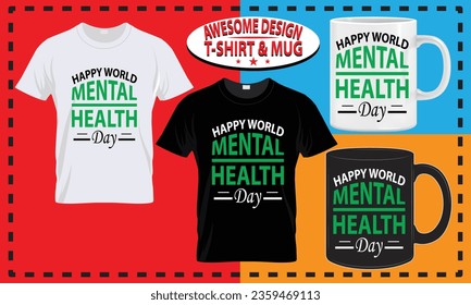 World mental health t-shirt and mug design, typography custom, vector best for print design.