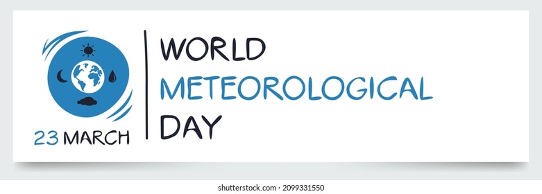 World Meteorological Day, held on 23 March.