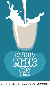 World Milk Day. Dairy business. Vector illustration, with milk pouring into a glass glass. The inscription for the holiday. Print a banner, a leaflet on a blue background. Glass containers with liquid