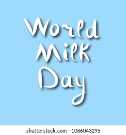 World Milk Day. Inscription lettering, doodle. Hand draw. Vector illustration on a blue background