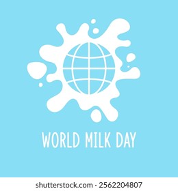 World milk day. Modern poster fresh milk with splashes on a background. Vector illustration in flat minimalistic style. Dairy products.