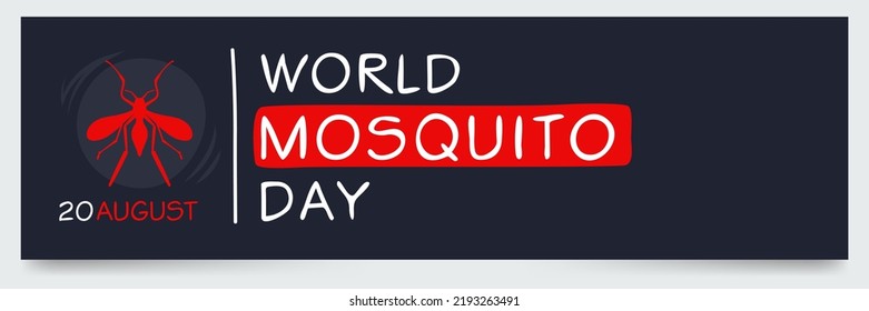 World Mosquito Day, held on 20 August.
