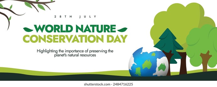 World Nature Conservation day cover banner vector illustration. 28th July Nature conservation day celebration banner with an earth globe, trees. The day raise awareness to preserve natural resources. 