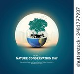 world nature conservation day creative concept poster, social media post, banner, template, post card, background etc. Nature conservation day idea. 