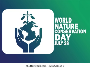 World Nature Conservation Day Vector illustration. July 28. Holiday concept. Template for background, banner, card, poster with text inscription.