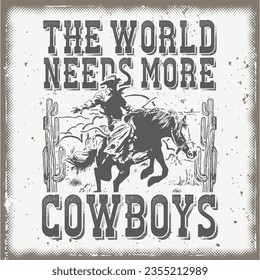 The World Needs More Cowboys Team Roping T-Shirt