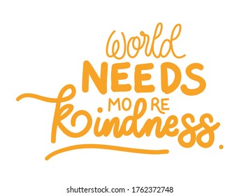 world needs more kindness lettering design of Quote phrase text and positivity theme Vector illustration