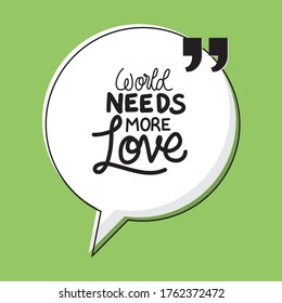 World needs more love design of Quote phrase text and positivity theme Vector illustration