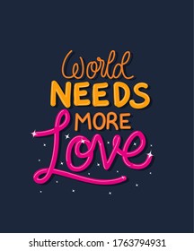 world needs more love lettering design of Quote phrase text and positivity theme Vector illustration