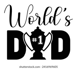 World No 1 Dad Svg,Father's Day Svg,Papa svg,Grandpa Svg,Father's Day Saying Qoutes,Dad Svg,Funny Father, Gift For Dad Svg,Daddy Svg,Family Svg,T shirt Design,Svg Cut File,Typography svg