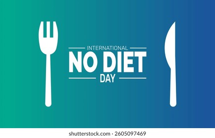 World No Diet Day. Holiday concept. perfect for  blue Background Template, placard, Banners, Cards, Posters design template, Classic Social Media Post with text inscription.