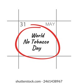 World No Tobacco Day, calendar date - may 31.