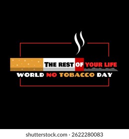 World No Tobacco Day to celebrate on May 31st. Illustration of a lit cigarette leaving behind ash with bold text on black background.